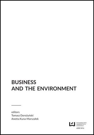 Business and the Environment Tomasz Dorożyński, Anetta Kuna-Marszałek - okładka książki