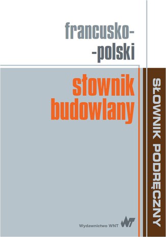 Okładka: Francusko-polski słownik budowlany
