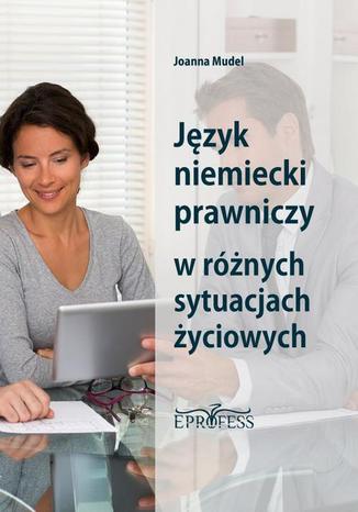 Okładka: Język Niemiecki Prawniczy w Różnych Sytuacjach Życiowych