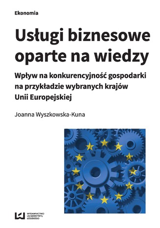 Okładka:Usługi biznesowe oparte na wiedzy. Wpływ na konkurencyjność gospodarki na przykładzie wybranych krajów Unii Europejskiej 