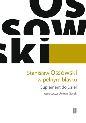 Okładka:Stanisław Ossowski w pełnym blasku. Suplement do Dzieł 