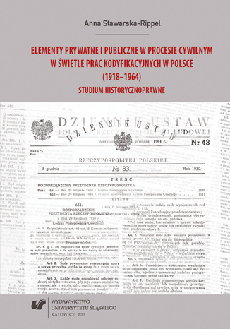 Elementy prywatne i publiczne w procesie cywilnym w świetle prac kodyfikacyjnych w Polsce (1918-1964). Studium historycznoprawne
