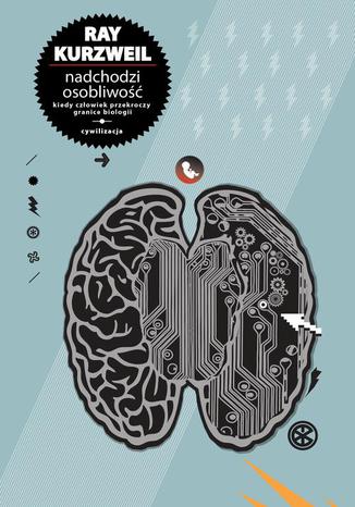 Nadchodzi Osobliwo Ray Kurzweil - okadka ebooka