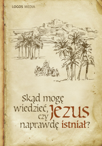 Skd mog wiedzie, czy Jezus naprawd istnia? LOGOS MEDIA - okadka audiobooks CD
