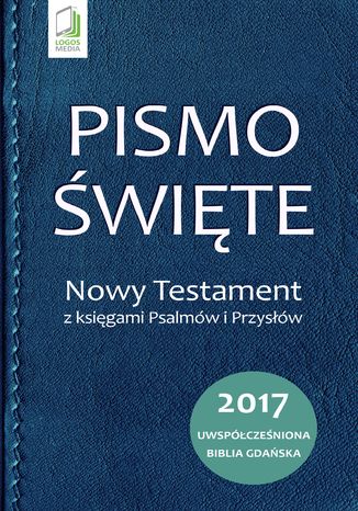Pismo Święte. Nowy Testament z księgami Psalmów i Przysłów Opracowanie zbiorowe - okładka ebooka