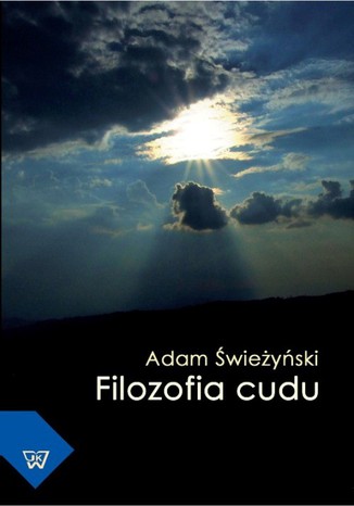 Filozofia cudu. W poszukiwaniu adekwatnej koncepcji zdarzenia cudownego Adam wieyski - okadka audiobooks CD