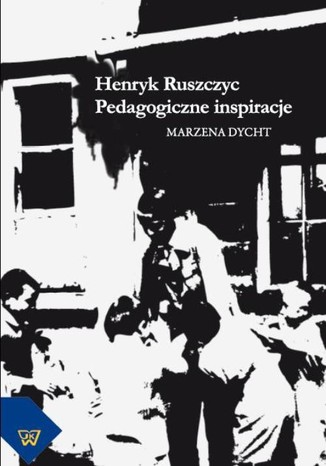 Henryk Ruszczyc. Pedagogiczne inspiracje Marzena Dycht - okadka ebooka