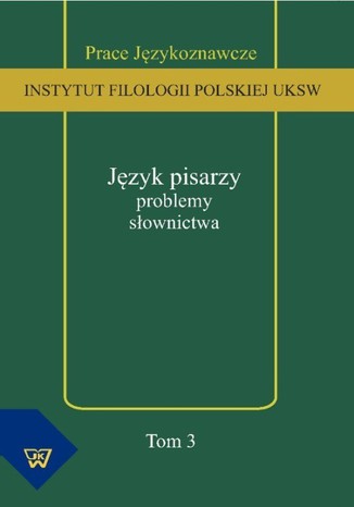 Jzyk pisarzy: problemy sownictwa Tomasz Korpysz - okadka ebooka