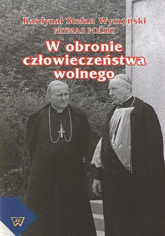 Okładka: W obronie człowieczeństwa wolnego