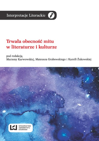 Trwaa obecno mitu w literaturze i kulturze Marzena Karwowska, Mateusz Grabowski, Kamila ukowska - okadka audiobooks CD