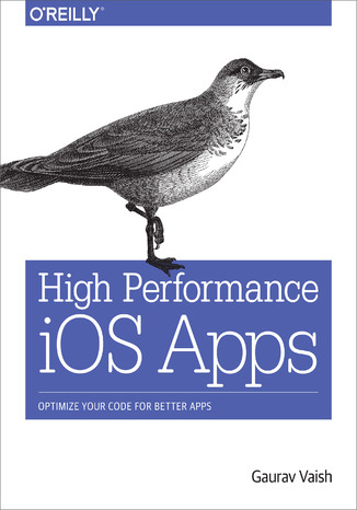 High Performance iOS Apps. Optimize Your Code for Better Apps Gaurav Vaish - okładka audiobooka MP3