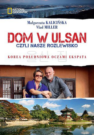 Dom w Ulsan, czyli nasze rozlewisko Vlad Miller, Małgorzata Kalicińska - okładka audiobooks CD
