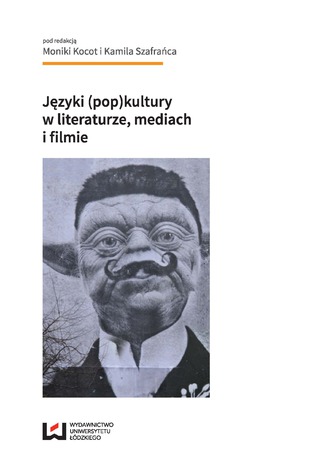 Języki (pop)kultury w literaturze, mediach i filmie Monika Kocot, Kamil Szafranie - okładka audiobooka MP3