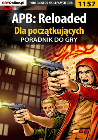 APB: Reloaded - poradnik dla początkujących