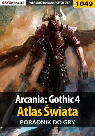 Arcania: Gothic 4 - Atlas wiata - poradnik do gry Jacek 