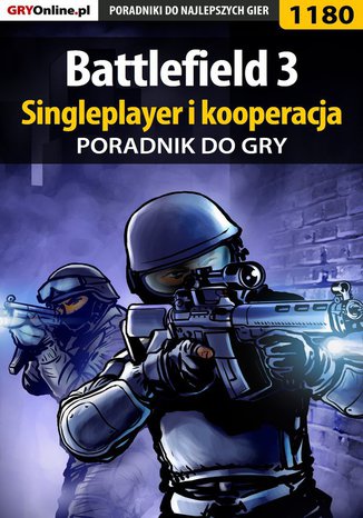 Okładka:Battlefield 3 - singleplayer i kooperacja - poradnik do gry 