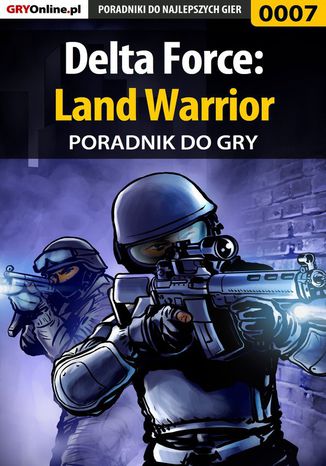 Delta Force: Land Warrior - poradnik do gry