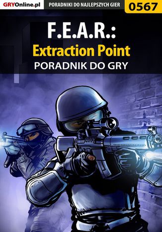 F.E.A.R.: Extraction Point - poradnik do gry
