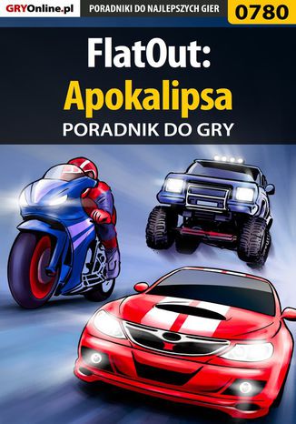 FlatOut: Apokalipsa - poradnik do gry