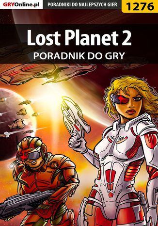 Okładka:Lost Planet 2 - poradnik do gry 