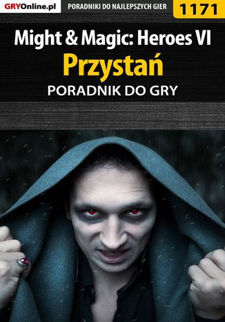 Might Magic: Heroes VI - Przystań - poradnik do gry