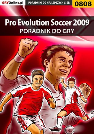 Okładka:Pro Evolution Soccer 2009 - poradnik do gry 