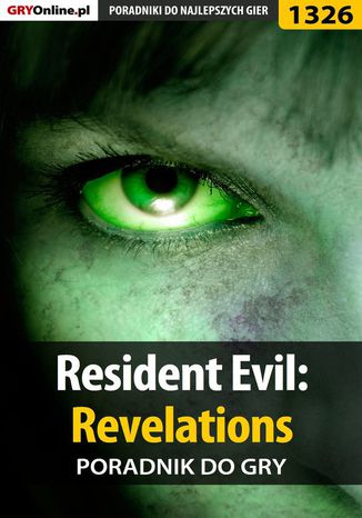 Resident Evil: Revelations - poradnik do gry