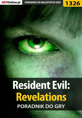 Resident Evil: Revelations - poradnik do gry Michał 
