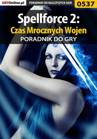 Spellforce 2: Czas Mrocznych Wojen - poradnik do gry