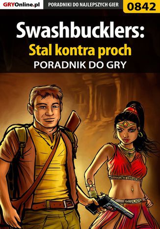 Swashbucklers: Stal kontra proch - poradnik do gry
