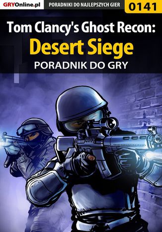 Tom Clancy's Ghost Recon: Desert Siege - poradnik do gry