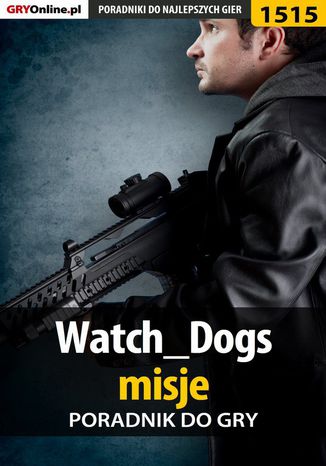 Okładka:Watch Dogs - misje - poradnik do gry 