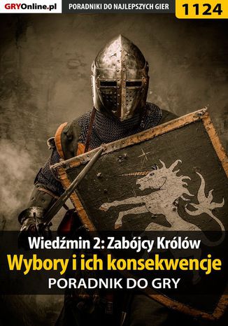 Okładka książki Wiedźmin 2: Zabójcy Królów - wybory i ich konsekwencje - poradnik do gry