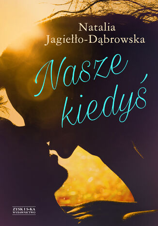 Nasze kiedy Natalia Jagieo-Dbrowska - okadka audiobooka MP3