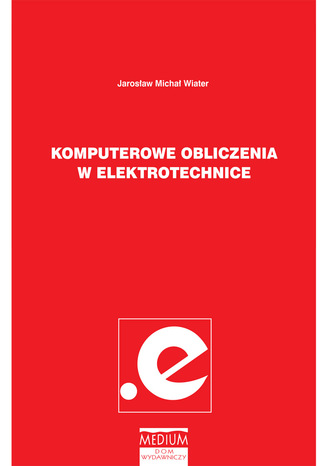 Komputerowe obliczenia w elektrotechnice Jarosaw Micha Wiater - okadka ebooka