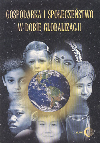 Gospodarka i społeczeństwo w dobie globalizacji Opracowanie zbiorowe - okładka książki