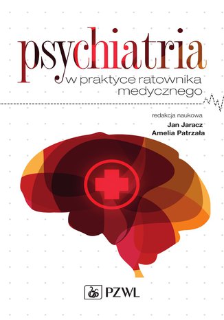 Psychiatria w praktyce ratownika medycznego Jan Jaracz, Amelia Patrzaa - okadka audiobooka MP3