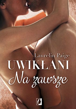Uwikłani. Na zawsze. Tom 3