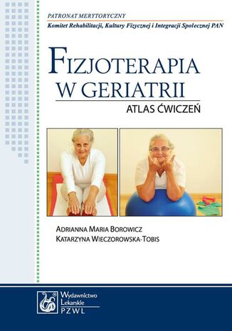Fizjoterapia w geriatrii. Atlas ćwiczeń