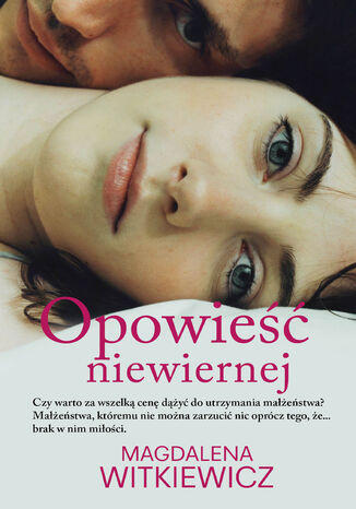 Opowie�� niewiernej Magdalena Witkiewicz - ok�adka ksi��ki