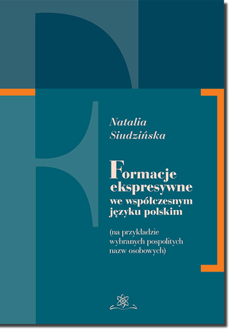 Formacje ekspresywne we wspczesnym jzyku polskim na przykadzie wybranych pospolitych nazw osobowych Natalia Siudziska - okadka audiobooks CD