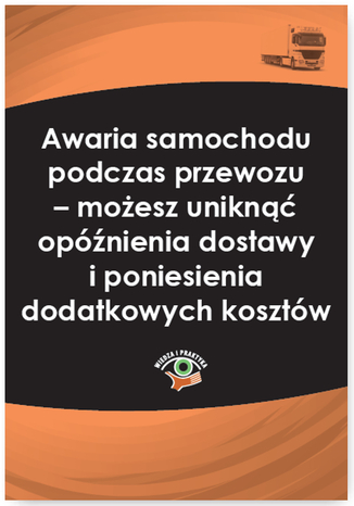 Awaria samochodu podczas przewozu - możesz uniknąć opóźnienia dostawy i poniesienia dodatkowych kosztów