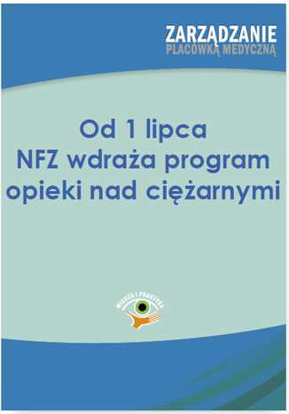 Od 1 lipca NFZ wdraża program opieki nad ciężarnymi