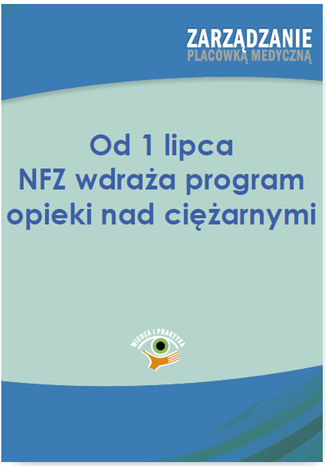 Od 1 lipca NFZ wdraa program opieki nad ciarnymi Agnieszka Pietrzak - okadka ebooka