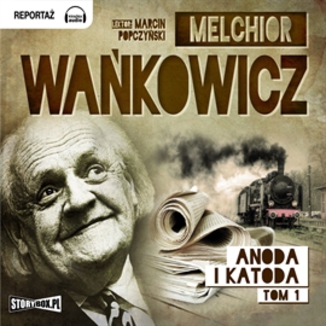 Anoda i Katoda Tom 1 Melchior Wakowicz - okadka audiobooka MP3