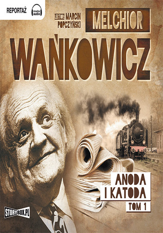 Anoda i Katoda Tom 1 Melchior Wakowicz - okadka audiobooks CD