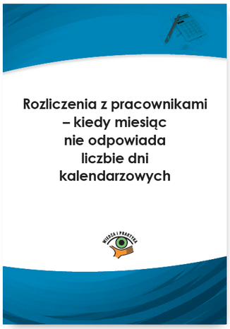 Rozliczenia z pracownikami - kiedy miesiąc nie odpowiada liczbie dni kalendarzowych