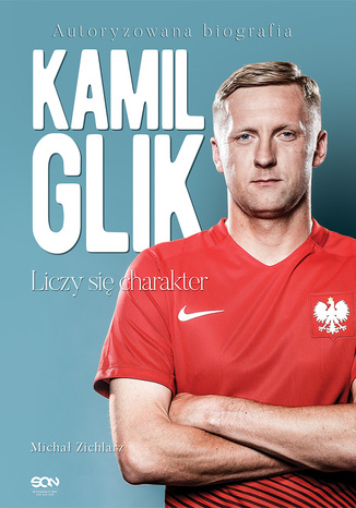 Kamil Glik. Liczy si charakter Micha Zichlarz - okadka audiobooks CD