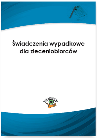 Okładka: Świadczenia wypadkowe dla zleceniobiorców