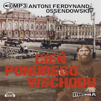 Cie ponurego Wschodu Antoni Ferdynand Ossendowski - okadka audiobooka MP3